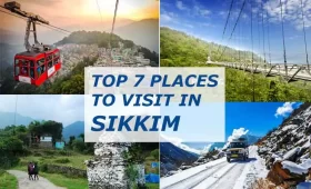 Top 7 Places to Visit in Sikkim