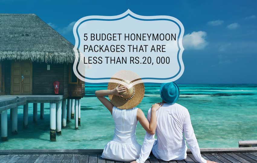 5 Budget Honeymoon Packages That Are Less Than Rs.20,000