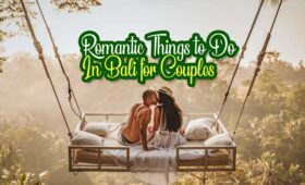 Romantic Things to Do In Bali for Couples In 2025