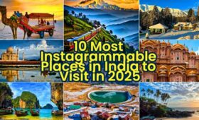 10 Most Instagrammable Places in India to Visit in 2025