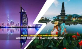 Dubai or Bali for honeymoon