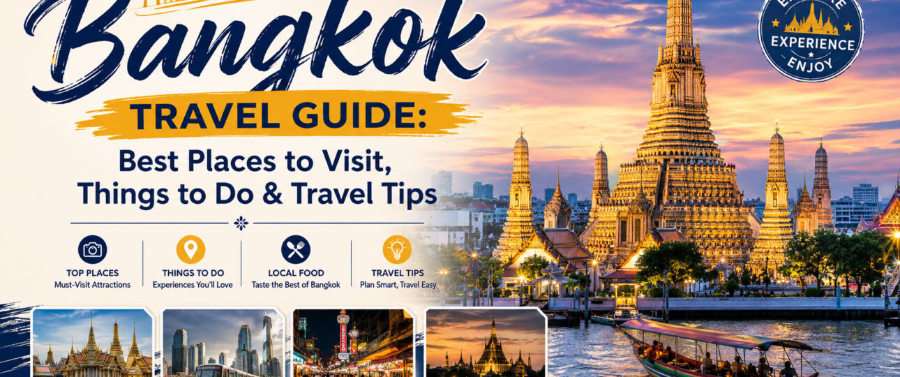 Bangkok Travel Guide: Best Places to Visit, Things to Do & Travel Tips 1 Bangkok Travel Guide